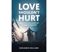 Benjamin Holland Love Shouldn't Hurt (Tascabile)