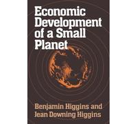Benjamin Howard Higgins Economic Development of a Small Planet (Tascabile)