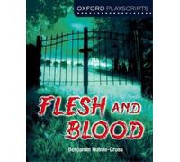 Benjamin Hulme-Cross Oxford Playscripts: Flesh and Blood (Tascabile)