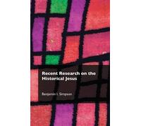 Benjamin I. Simpson Recent Research on the Historical Jesus (Copertina rigida)