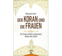 Benjamin Idriz Der Koran und die Frauen: Ein Imam erklärt vergessene (Tascabile)