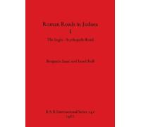 Benjamin Isaac Israel Roll Roman Roads in Judaea (Mixed Media Product)