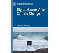 Benjamin J. Abraham Digital Games After Climate Change (Tascabile)