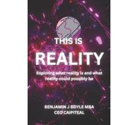 Benjamin J Boyle M B a This is Reality (Tascabile)