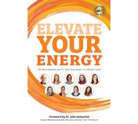 Benjamin J Harvey John F Demartini Elevate Your Energy (Tascabile)