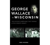 Benjamin J Hubing George Wallace in Wisconsin (Tascabile)