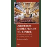 Benjamin J. Kaplan Reformation and the Practice of Toleration (Copertina rigida)