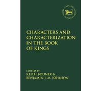 Benjamin J.M. John Characters and Characterization in the Book of Ki (Tascabile)