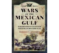 Benjamin J Swenson Wars of the Mexican Gulf (Copertina rigida)