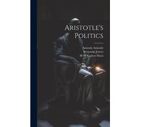 Benjamin Jowett Aristotle Aristotle H W Carle Aristotle's Pol (Copertina rigida)