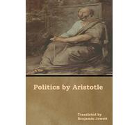 Benjamin Jowett Politics by Aristotle (Copertina rigida)