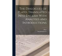 Benjamin Jowett The Dialogues of Plato, Translated Into English With (Tascabile)