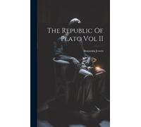 Benjamin Jowett The Republic Of Plato Vol II (Copertina rigida)