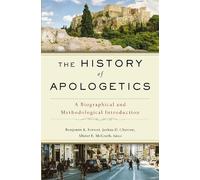 Benjamin K. Forrest The History of Apologetics (Copertina rigida)