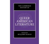 Benjamin Kahan The Cambridge History of Queer American Litera (Copertina rigida)