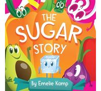 Benjamin Kamp Emelie Kamp The Sugar Story (Tascabile)