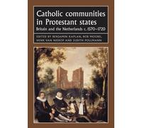 Benjamin Kaplan Catholic Communities in Protestant States (Copertina rigida)