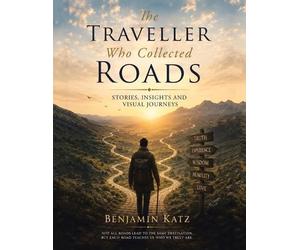 Benjamin Katz The Traveller Who Collected Roads (Tascabile)