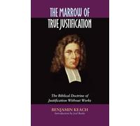 Benjamin Keach The Marrow of True Justification (Tascabile)