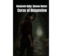 Benjamin Kelly: Demon Hunter Curse of Oceanview