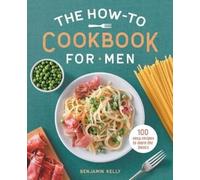 Benjamin Kelly The How-To Cookbook for Men (Tascabile)