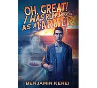 Benjamin Kerei Oh, Great I was Reincarnated as a Farmer (Copertina rigida)