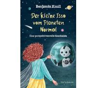 Benjamin Knull Der kleine Isso vom Planeten Normal: Eine perspektive (Tascabile)