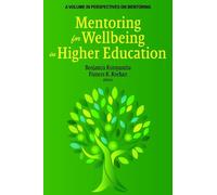 Benjamin Kutsyuruba Mentoring for Wellbeing in Higher Education (Tascabile)