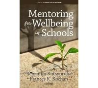 Benjamin Kutsyuruba Mentoring for Wellbeing in Schools (Tascabile)