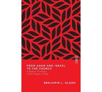 Benjamin L. Gla From Adam and Israel to the Church - A Biblical Theo (Tascabile)