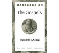 Benjamin L. Gladd Benjamin Gladd Handbook on the Gospels (Copertina rigida)