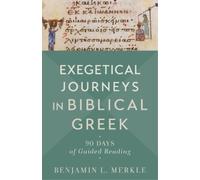 Benjamin L. Mer Exegetical Journeys in Biblical Greek - 90 Days of G (Tascabile)