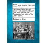 Benjamin L Oliver The Rights of an American Citizen (Tascabile)