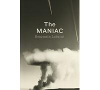 Benjamin Labatut The MANIAC (Copertina rigida)