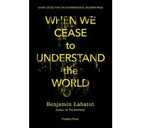 Benjamín Labatut When We Cease to Understand the World (Tascabile)