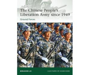 Benjamin Lai The Chinese People’s Liberation Army since 1949 (Tascabile) Elite