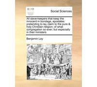 Benjamin Lay All Slave-Keepers That Keep the Innocent in Bondage, Ap (Tascabile)