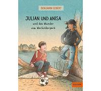 Benjamin Lebert Tin Julian und Anisa und das Wunder vom Wacho (Copertina rigida)