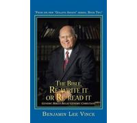 Benjamin Lee Vince The Bible, Re-write it or Re-read it (Tascabile)