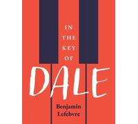 Benjamin Lefebvre In The Key of Dale (Tascabile)