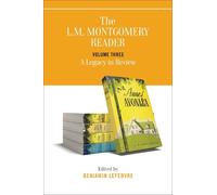 Benjamin Lefebvre The L.M. Montgomery Reader (Tascabile)
