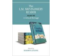 Benjamin Lefebvre The L.M. Montgomery Reader (Tascabile)