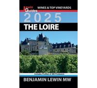 Benjamin Lewin The Loire 2025 (Tascabile) Guides to Wines and Top Vineyards