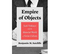 Benjamin M. Sutcliffe Empire of Objects (Copertina rigida)