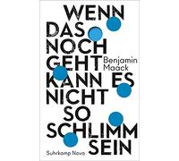 Benjamin Maack Wenn das noch geht, kann es nicht so schlimm s (Copertina rigida)