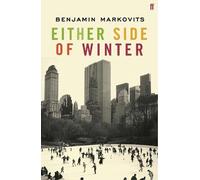 Benjamin Markovits Either Side of Winter (Tascabile)
