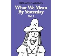 Benjamin Marra What We Mean By Yesterday: Vol. 2 (Tascabile)
