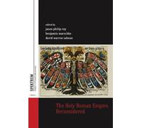 Benjamin Marschke The Holy Roman Empire, Reconsidered (Tascabile)
