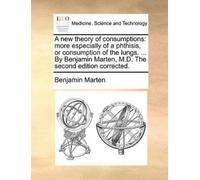 Benjamin Marten A New Theory of Consumptions (Tascabile)