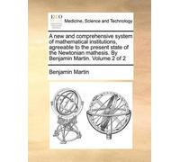 Benjamin Martin A new and comprehensive system of mathematical insti (Tascabile)